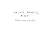 Inorganic chemistry B.Sc III Bioinorganic chemistry.
