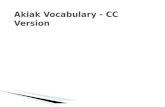 Akiak Vocabulary - CC Version. Teacher Provides Definition The following words do not have enough contextual clues provided in the text.