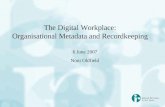 The Digital Workplace: Organisational Metadata and Recordkeeping 6 June 2007 Noni Oldfield.