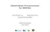 Observation Pre-processor for WRFDA Hui-Chuan Lin Yong-Run Guo NCAR/NESL/MMM WRFDA tutorial July 2013 1.