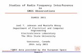 ElectroScience Lab Studies of Radio Frequency Interference in SMOS Observations IGARSS 2011 Joel T. Johnson and Mustafa Aksoy Department of Electrical.