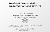 T.R. Lakshmanan Road-Rail Intermodalism: Opportunities and Barriers Center for Transportation Studies Boston University September 22-23, 2005 Washington,
