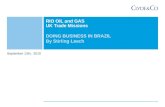 September 13th, 2010 DOING BUSINESS IN BRAZIL By Stirling Leech RIO OIL and GAS UK Trade Missions.