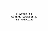 CHAPTER 10 GLOBAL CUISINE 1 THE AMERICAS. What are the items that you would find in a New England boiled dinner? (639) Corned beef brisket Boiled potatoes.