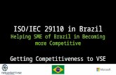 ISO/IEC 29110 in Brazil Helping SME of Brazil in Becoming more Competitive Getting Competitiveness to VSE.