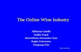 ©Prof. Karen Clay The Online Wine Industry Abhiroop Gandhi Sudhir Gopal Maximiliano Hernandez-Toso Raghu Kakumanu Eungsang Kim.