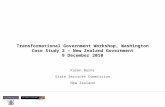 Transformational Government Workshop, Washington Case Study 2 – New Zealand Government 9 December 2010 Karen Burns State Services Commission New Zealand.
