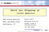 Copyright © 2004 Global Insight, Inc. Short Sea Shipping in Latin America January 11, 2004 TRB Annual Meeting Omni Shoreham Hotel Washington, DC Robert.