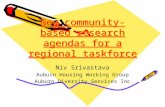 New community-based research agendas for a regional taskforce Niv Srivastava Auburn Housing Working Group Auburn Diversity Services Inc.