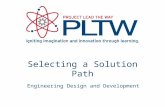 Selecting a Solution Path Engineering Design and Development.