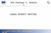 4.1.1 Urban Poverty, Slums, Remote Sensing and GIS 1 URBAN POVERTY MAPPING UPA Package 4, Module 1.