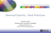 The World Leader in High Performance Signal Processing Solutions Deemed Exports - Best Practices Dennis Farrell Global Export Compliance Manager Analog.