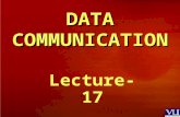DATA COMMUNICATION Lecture-17. Recap of Lecture 16  Analog-To-Digital Conversion  Pulse Code Modulation (PCM) – Pulse Amplitude Modulation (PAM) – Quantization.