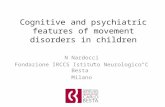 Cognitive and psychiatric features of movement disorders in children N Nardocci Fondazione IRCCS Istituto Neurologico“C Besta” Milano.
