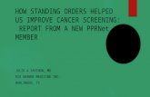 HOW STANDING ORDERS HELPED US IMPROVE CANCER SCREENING: REPORT FROM A NEW PPRNet MEMBER JULIO A SAVINON, MD RIO GRANDE MEDICINE INC. HARLINGEN, TX.