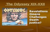The Odyssey XIX-XXII The Odyssey XIX-XXII RevelationsOmensChallengesDeathJustice?