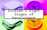Erikson’s Eight Stages of Development. INFANCY Age – birth to 12 to 18 months Age – birth to 12 to 18 months Basic Conflict – Trust vs. Mistrust Basic.