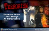 C OMBATING T ERRORISM C ENTER at West Point James JF Forest, Ph.D. Director of Terrorism Studies Terrorism in the 21 st Century: An Introduction.
