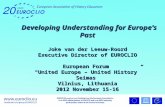 Developing Understanding for Europe’s Past Developing Understanding for Europe’s Past Joke van der Leeuw-Roord Executive Director of EUROCLIO European.