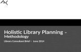 NEIT April 26, 2011 Holistic Library Planning – Methodology Library Consultant Brief – June 2014.