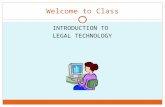 Welcome to Class INTRODUCTION TO LEGAL TECHNOLOGY.