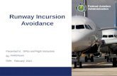 1 Federal Aviation Administration Presented to: By: Date: Federal Aviation Administration Runway Incursion Avoidance DPEs and Flight Instructors> FAASTeam.
