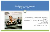 Employment Law Update May 13, 2011 Kimberly Vanover Riley, Esq. Montgomery, Rennie & Jonson Co., L.P.A. Cleveland (440)779-7978 kriley@mrjlaw.com 1.