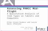 Assessing PARCC Mid-flight A Qualitative Analysis of Item Types on Tablets and Computers Ellen Strain-Seymour and Laurie Davis (Pearson) CCSSO, New Orleans.