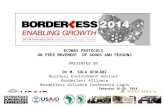 ECOWAS PROTOCOLS ON FREE MOVEMENT OF GOODS AND PERSONS PRESENTED BY Dr M. SOLA AFOLABI Business Environment Adviser Borderless Alliance Borderless Alliance