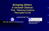 Bringing Others A Second Chance: The Pennsylvania Perspective presented by Serving western PennsylvaniaServing eastern Pennsylvania.