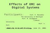 Effects of EMI on Digital Systems Participants: Prof. P. Mazumder The University of Michigan Prof. M. Bridgwood Clemson University Prof. S. Dutt University.