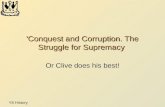 Y8 History 'Conquest and Corruption. The Struggle for Supremacy Or Clive does his best!