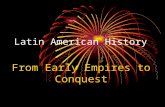 Latin American History From Early Empires to Conquest.