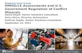 MMOG/LE Assessments and U.S. Government Regulation of Conflict Minerals David Doyle, Senior Solutions Consultant Terry Onica, Director, Automotive Kathryn.