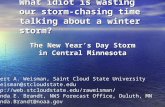What idiot is wasting our storm-chasing time talking about a winter storm? The New Year’s Day Storm in Central Minnesota Robert A. Weisman, Saint Cloud.