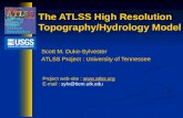 The ATLSS High Resolution Topography/Hydrology Model Scott M. Duke-Sylvester ATLSS Project : University of Tennessee Project web-site :  E-mail.