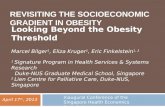 REVISITING THE SOCIOECONOMIC GRADIENT IN OBESITY Looking Beyond the Obesity Threshold Inaugural Conference of the Singapore Health Economics Association.