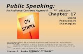 Copyright © Allyn & Bacon 2009 Public Speaking: An Audience-Centered Approach – 7 th edition Chapter 17 Using Persuasive Strategies This multimedia product.
