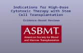 Evidence-Based Reviews Indications for High-Dose Cytotoxic Therapy with Stem Cell Transplantation.
