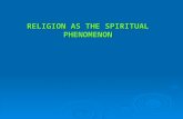 RELIGION AS THE SPIRITUAL PHENOMENON.  The Idea of World Doubling – the Basis of Religious Consciousness. God’s Image in the Man.  The Mruth of God’s.