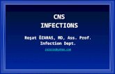 CNS INFECTIONS Reşat ÖZARAS, MD, Ass. Prof. Infection Dept. rozaras@yahoo.com.