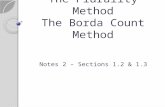 The Plurality Method The Borda Count Method Notes 2 – Sections 1.2 & 1.3.