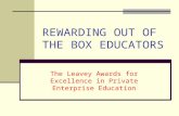 REWARDING OUT OF THE BOX EDUCATORS The Leavey Awards for Excellence in Private Enterprise Education.