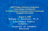 email: winstom@cps-k12.org phone: 513-363-0300 OSEP Project Director’s Conference From Unique to Universal: An Urban District’s Journey toward Universally.