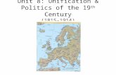 Unit 8: Unification & Politics of the 19 th Century (1815-1914)