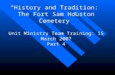 “History and Tradition: The Fort Sam Houston Cemetery” Unit Ministry Team Training: 15 March 2007 Part 4.