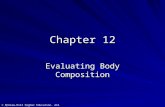 © McGraw-Hill Higher Education. All rights reserved. Chapter 12 Evaluating Body Composition.