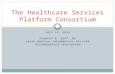 JULY 31, 2014 STANLEY M. HUFF, MD CHIEF MEDICAL INFORMATICS OFFICER INTERMOUNTAIN HEALTHCARE The Healthcare Services Platform Consortium.