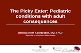 September 16, 2011 ISMA Annual Meeting The Picky Eater: Pediatric conditions with adult consequences Theresa Rohr-Kirchgraber, MD, FACP.