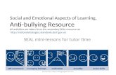 Social and Emotional Aspects of Learning. Anti-bullying Resource All activities are taken from the secondary SEAL resource at: .